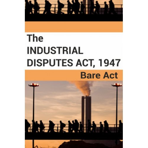 Home The Industrial Disputes Act, 1947 Notes