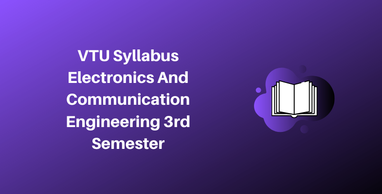 Vtu Syllabus Electronics And Communication Engineering 3rd Sem 2020