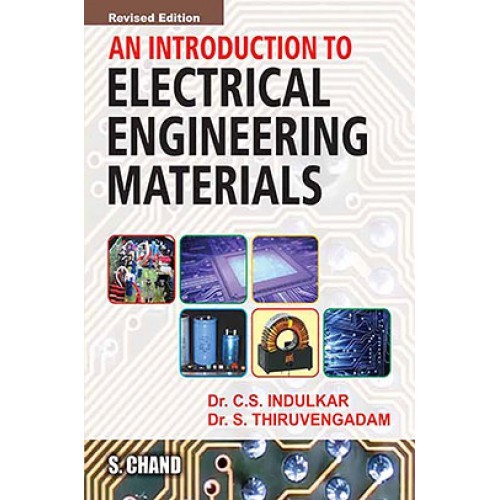 An Introduction To Electrical Engineering Materials by C S Indulkar