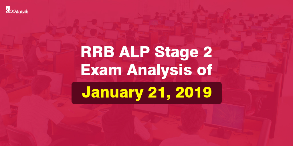 RRB ALP Stage 2 Exam Analysis- January 21