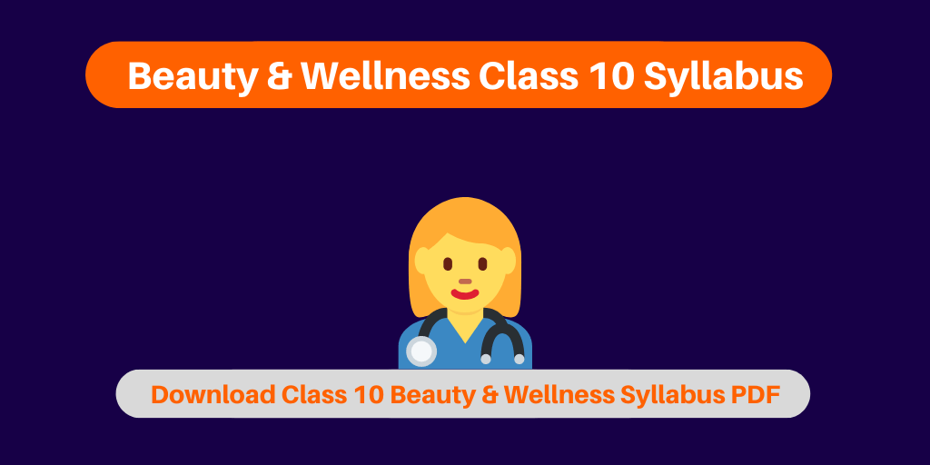 Beauty and Wellness Class 10 Syllabus