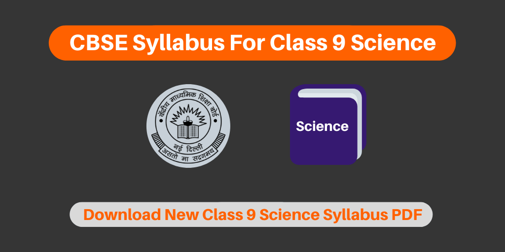 Cbse Syllabus For Class 9 Science 2020 21 Download Revised Deleted Syllabus Free Pdf