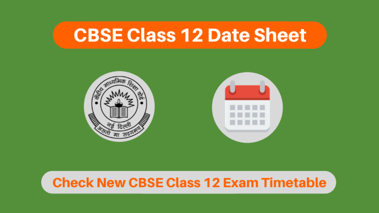 Cbse Class 12 Date Sheet 2020 Check Cbse Class 12 New Time Table