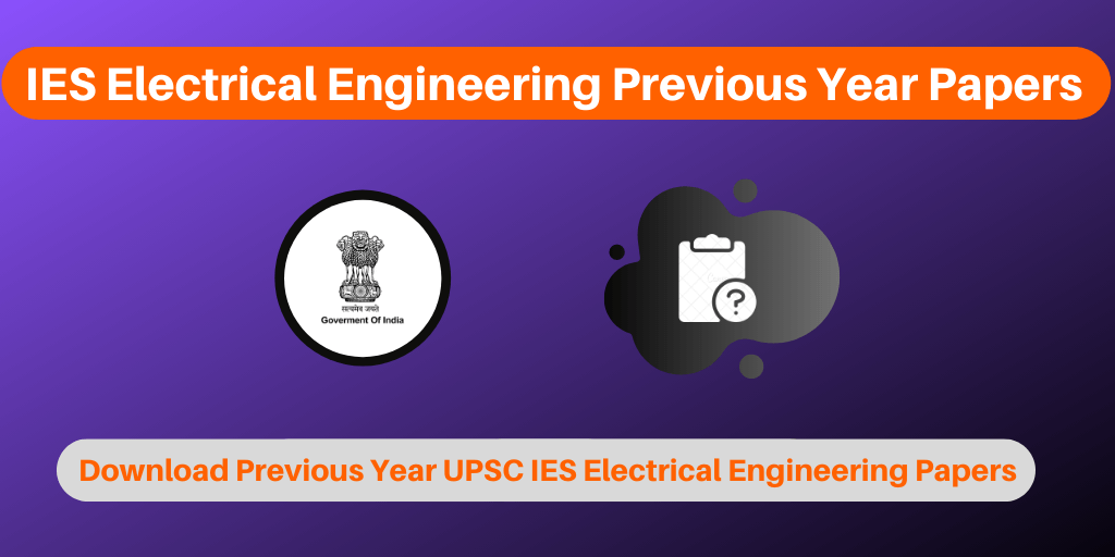 IES Electrical Engineering Previous Year Papers