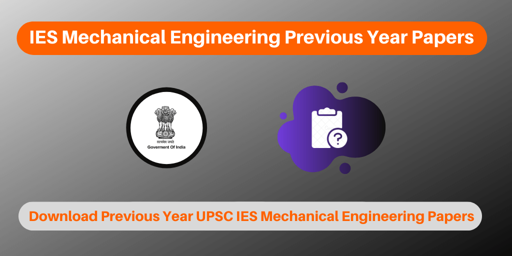 IES Mechanical Engineering Previous Year Papers