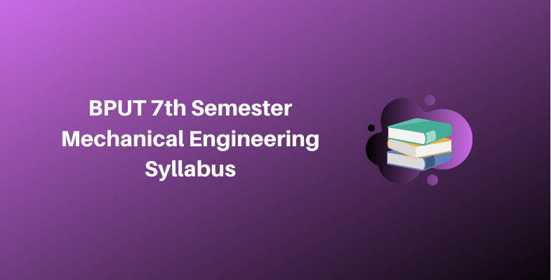 BPUT 7th Semester Mechanical Engineering Syllabus