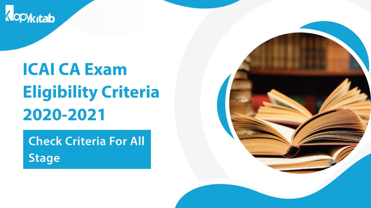 Icai Ca Exam Eligibility Criteria 2020 2021 Check Criteria For All Stage