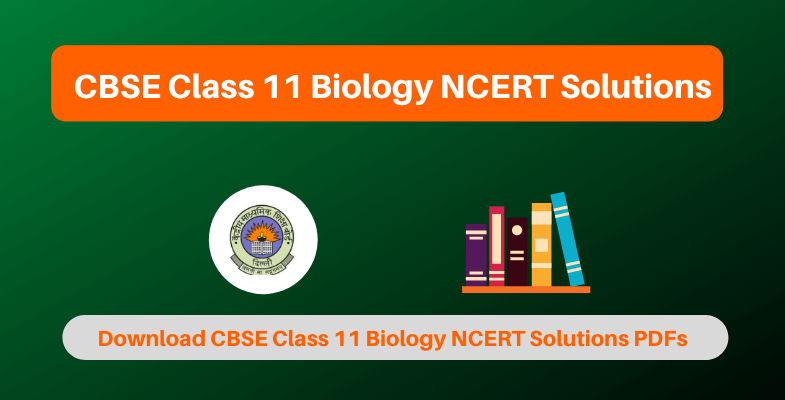 CBSE Class 11 Biology NCERT Solutions