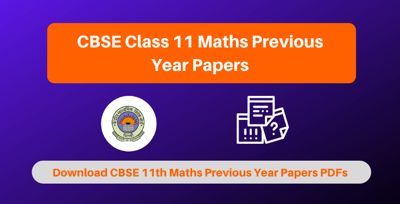 CBSE Class 11 Maths Previous Year Papers