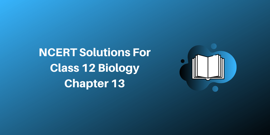 NCERT Solutions For Class 12 Biology Chapter 13 Organisms and Populations