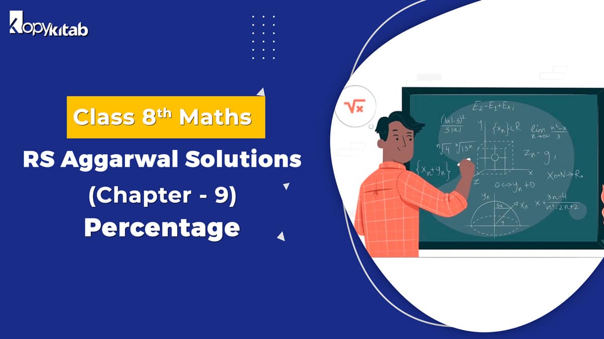 RS Aggarwal Solutions Class 8 Maths Chapter 9 Percentage