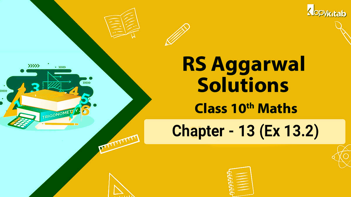 RS Aggarwal Solutions Class 10 Maths Chapter 13 Ex 13.2