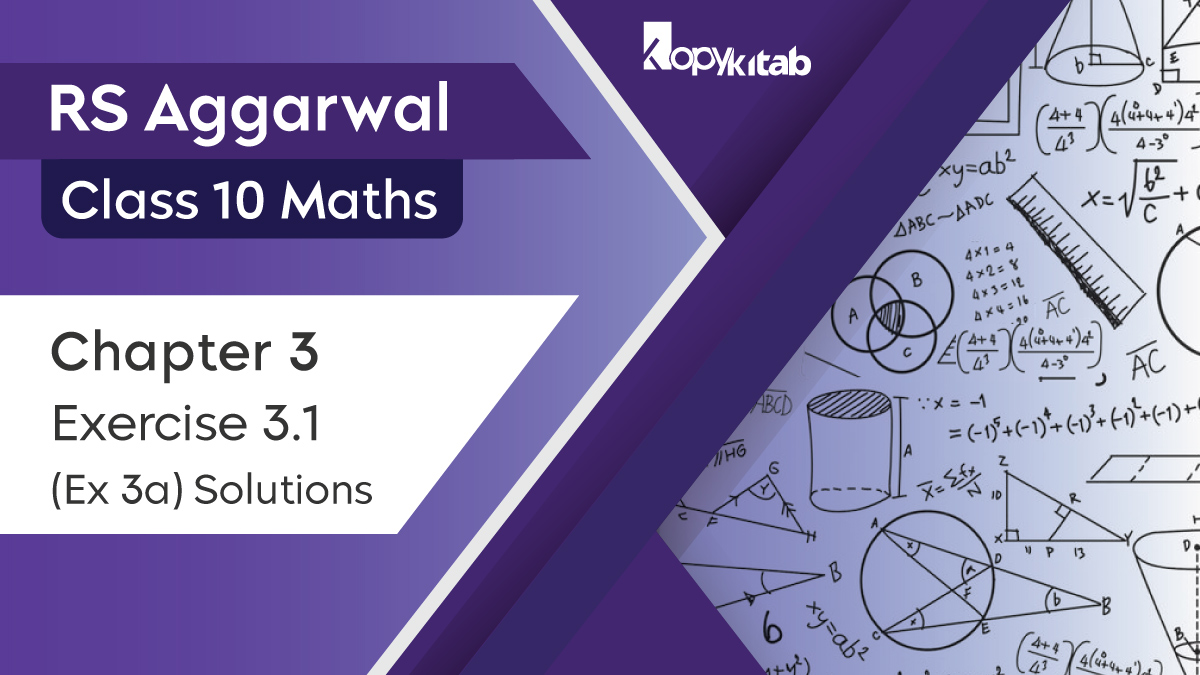 RS Aggarwal Chapter 3 Class 10 Maths Exercise 3.1 Solutions