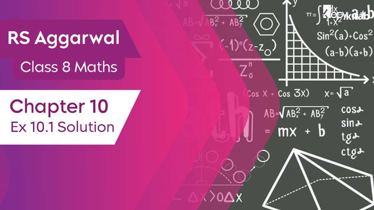 RS Aggarwal Class 8 Maths Chapter 10 Ex 10.1 Solutions