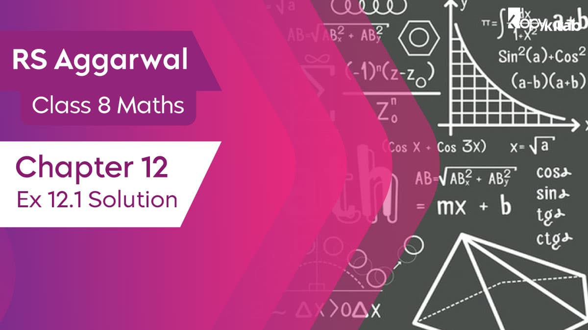 RS Aggarwal Class 8 Maths Chapter 12 Ex 12.1 Solutions