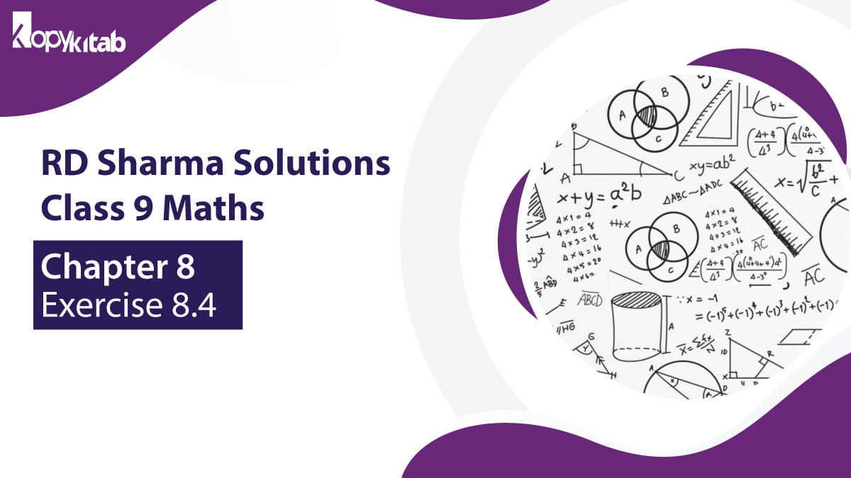 RD Sharma Chapter 8 Class 9 Maths Exercise 8.4 Solutions