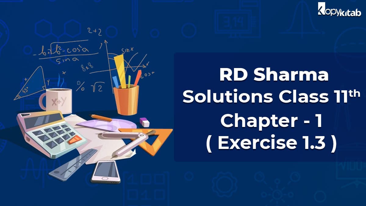 RD Sharma Solutions Class 11 Maths Chapter 1 Exercise 1.3