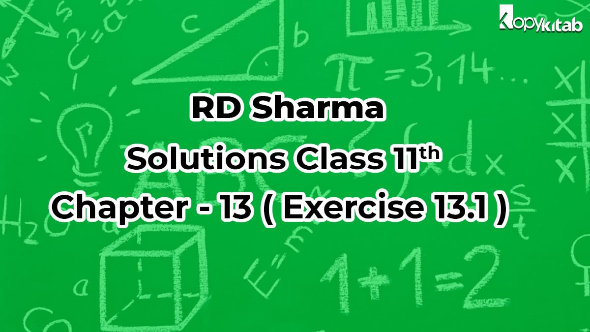 RD Sharma Class 11 Solutions Chapter 13 Exercise 13.1