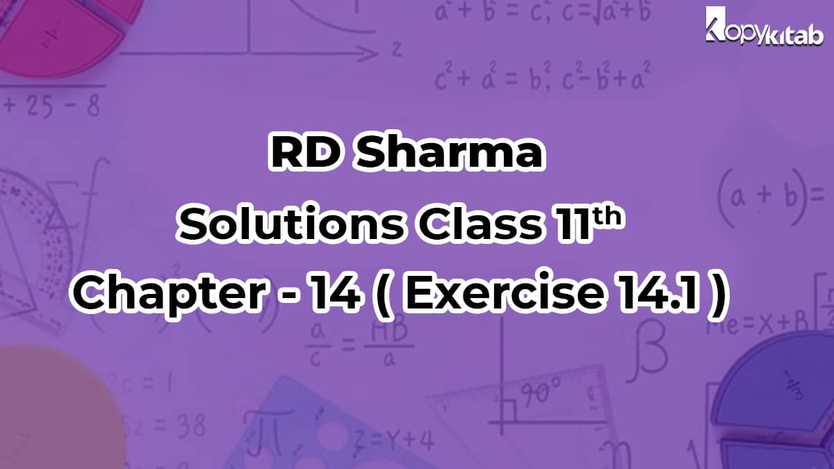 RD Sharma Solutions Class 11 Maths Chapter 14 Exercise 14.1