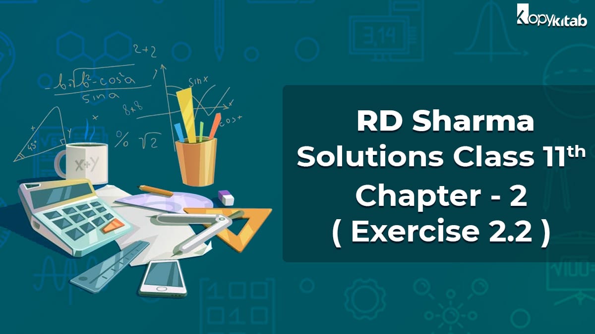 RD Sharma Solutions Class 11 Maths Chapter 2 Exercise 2.2