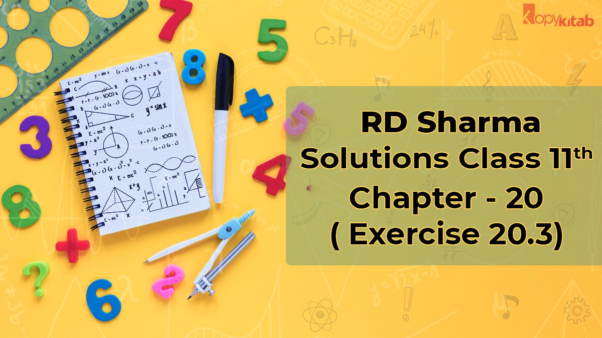 RD Sharma Solutions Class 11 Maths Chapter 20 Exercise 20.3