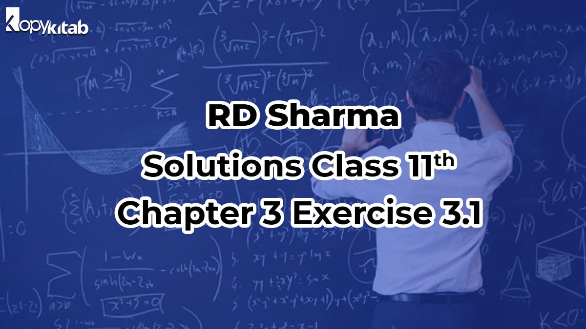 RD Sharma Class 11 Solutions Chapter 3 Exercise 3.1