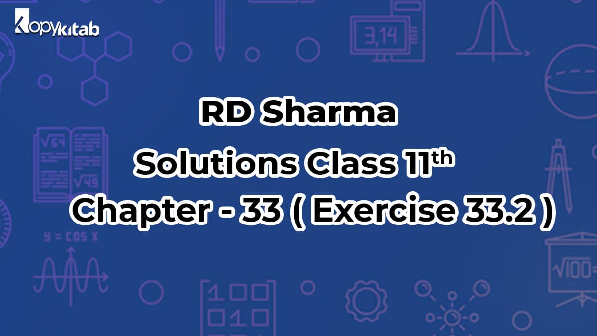 RD Sharma Solutions Class 11 Maths Chapter 33 Exercise 33.2