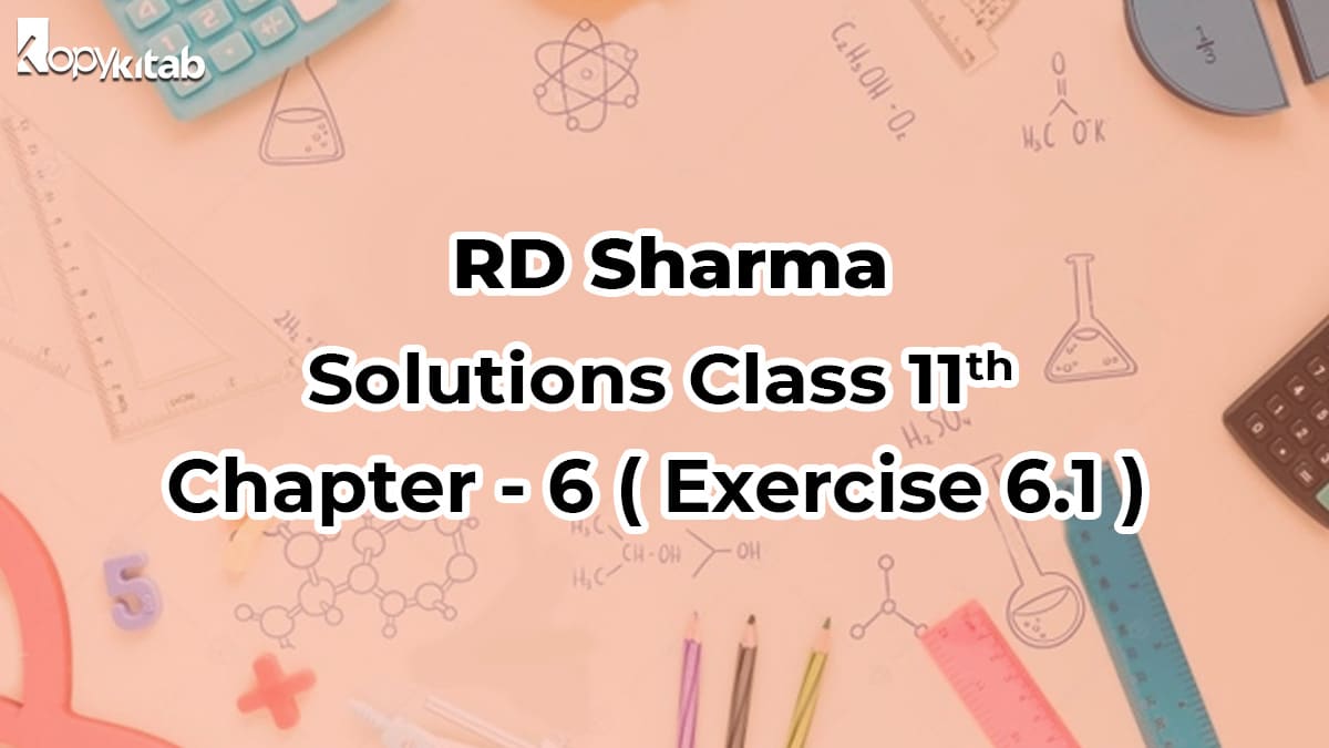 RD Sharma Solutions Class 11 Maths Chapter 6 Exercise 6.1