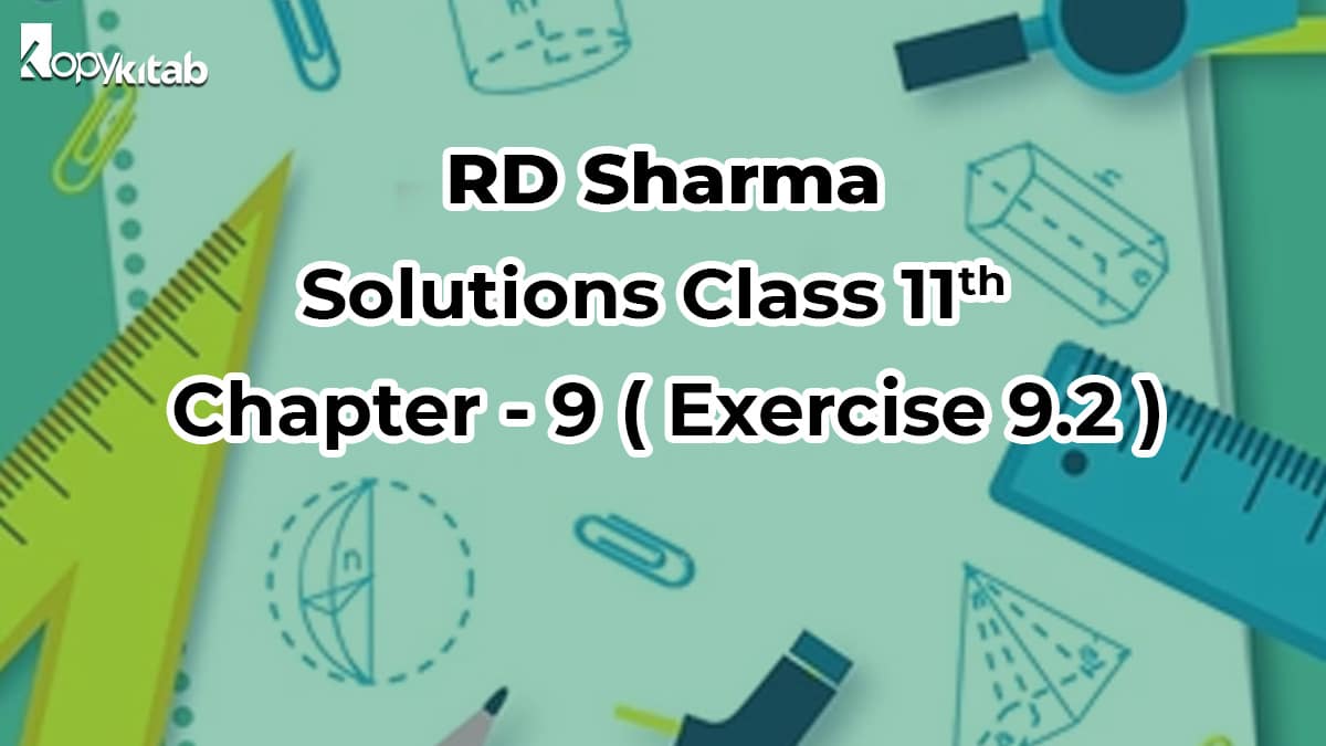 RD Sharma Solutions Class 11 Maths Chapter 9 Exercise 9.2