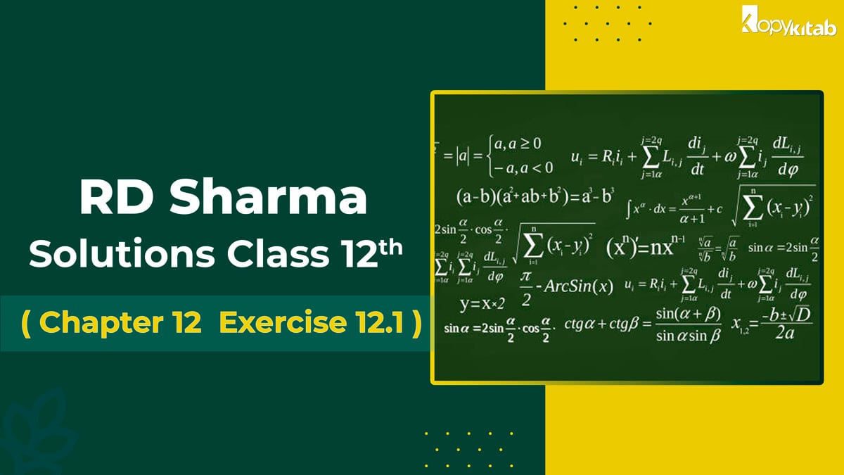 RD Sharma Solutions Class 12 Maths Chapter 12 Exercise 12.1