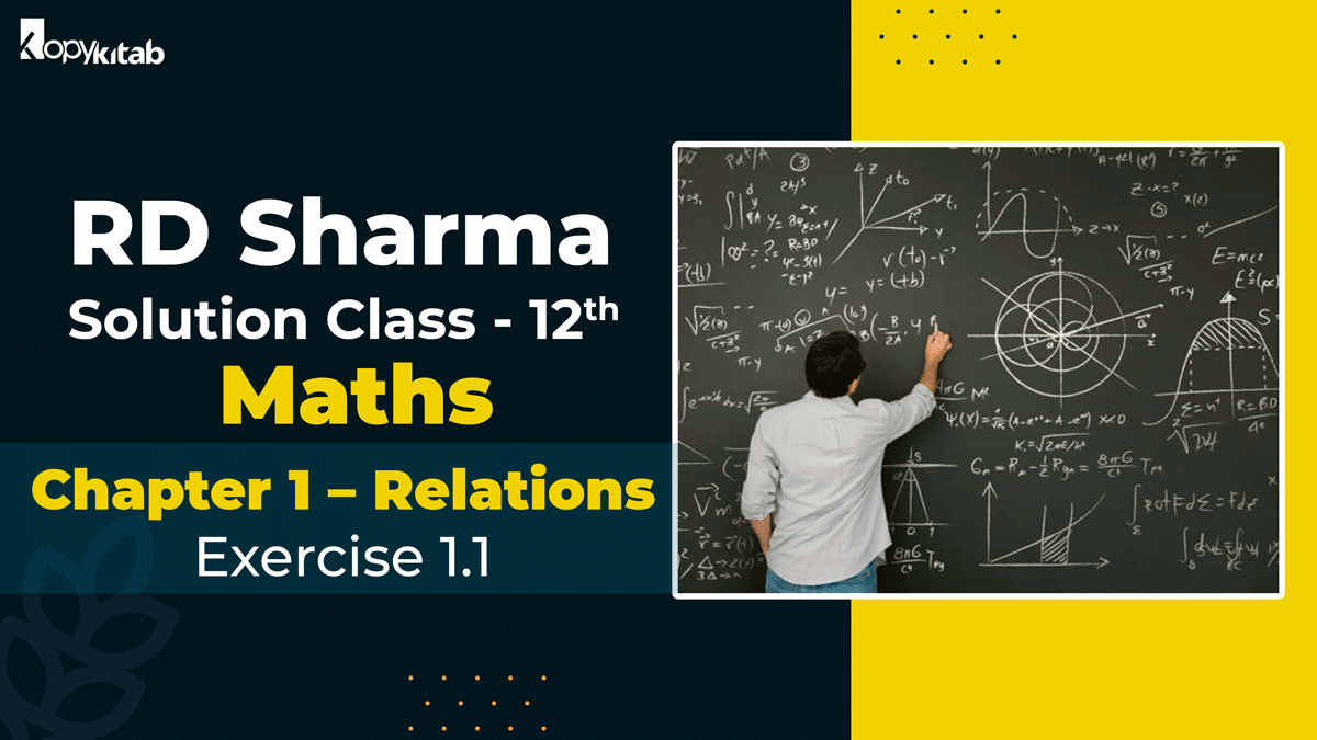 RD Sharma Solutions Class 12 Maths Chapter 1 Exercise 1.1