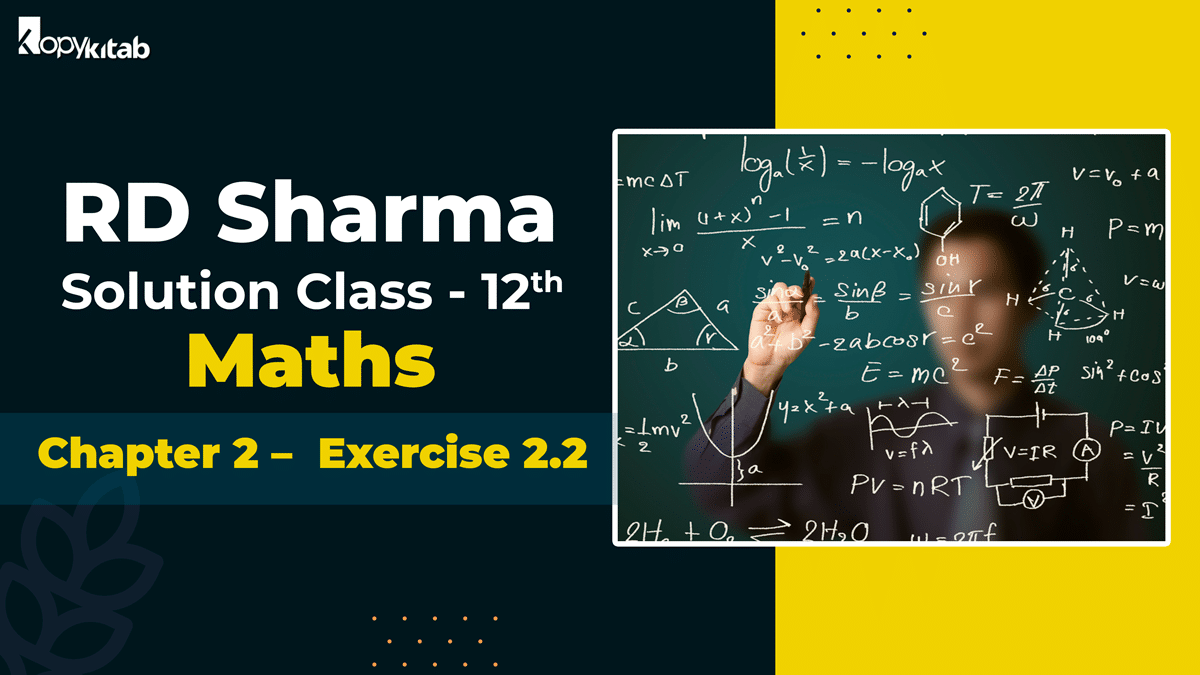 RD Sharma Solutions Class 12 Maths Chapter 2 Exercise 2.2