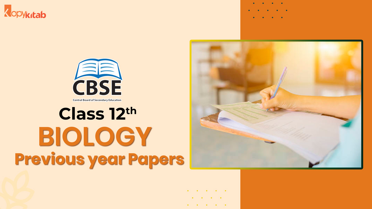 CBSE Class 12 Biology Previous Year Papers