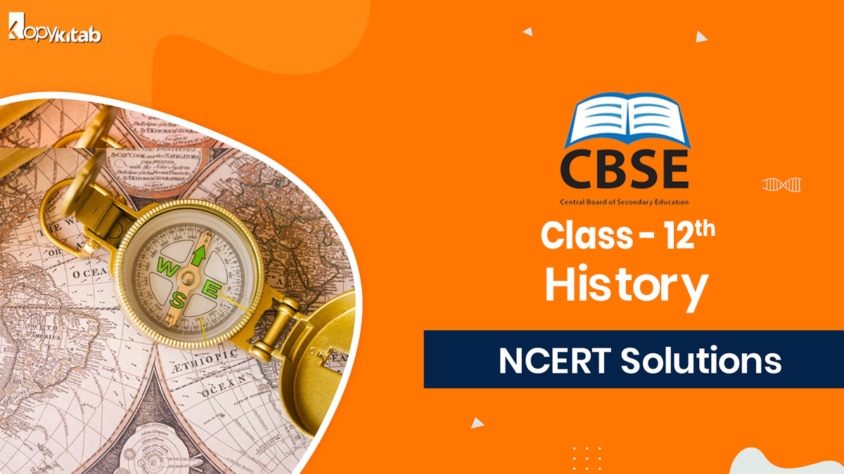 CBSE Class 12 History NCERT Solutions