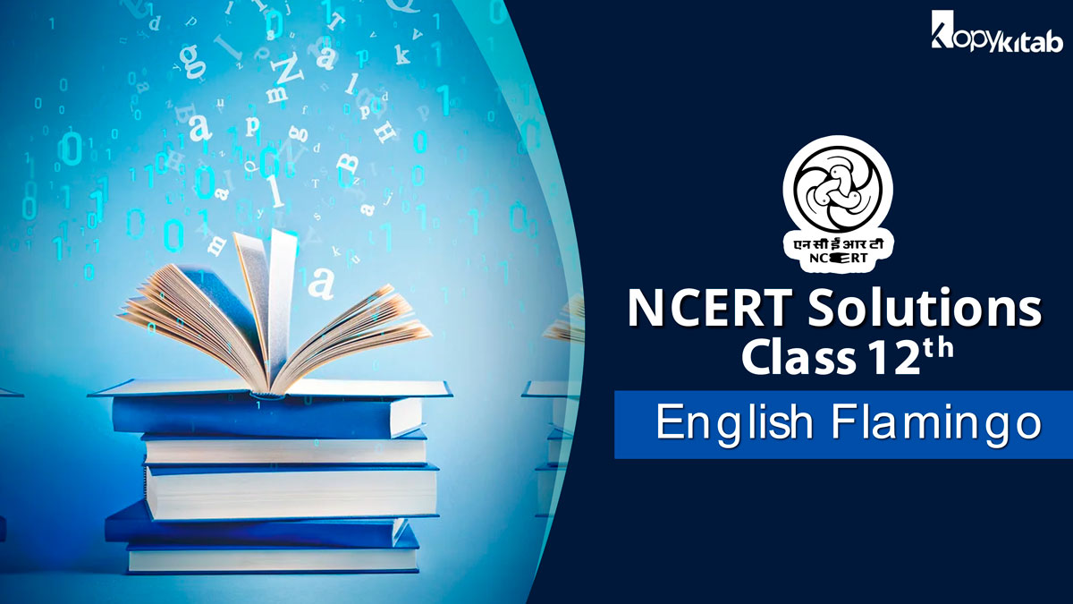 NCERT Solutions for Class 12 English Flamingo
