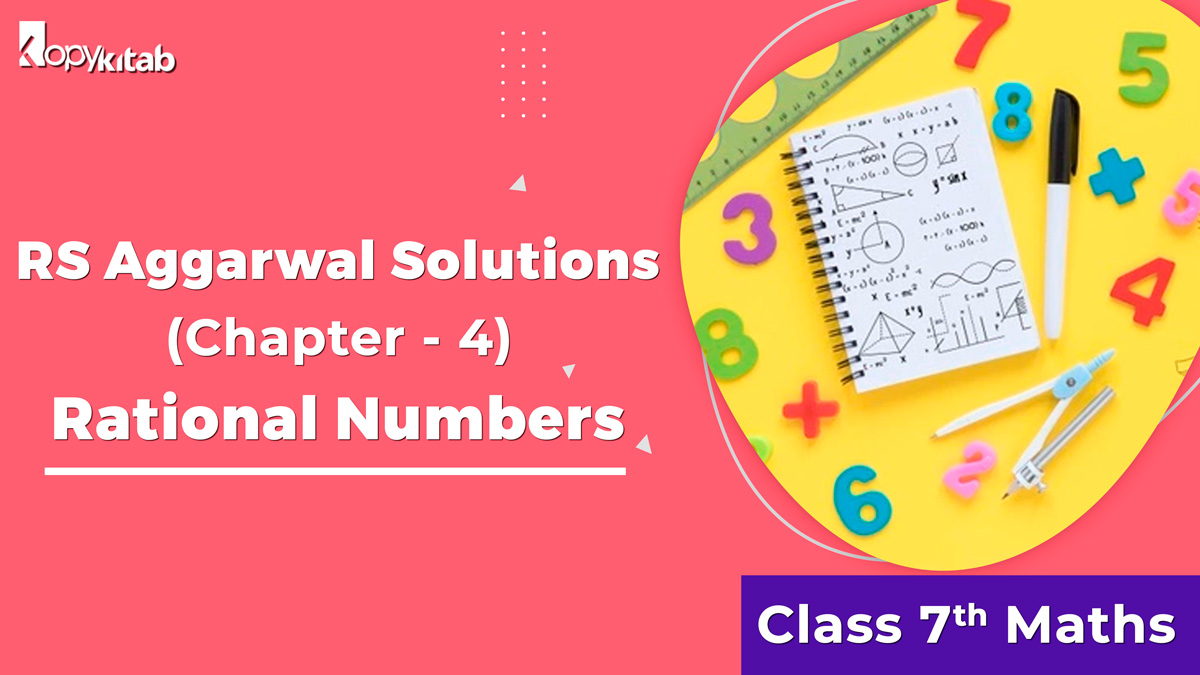 RS Aggarwal Solutions Class 7 Maths Chapter 4 Rational Numbers