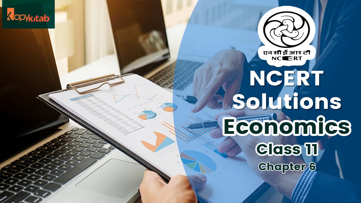 NCERT Solutions for Class 11 Economics Chapter 6