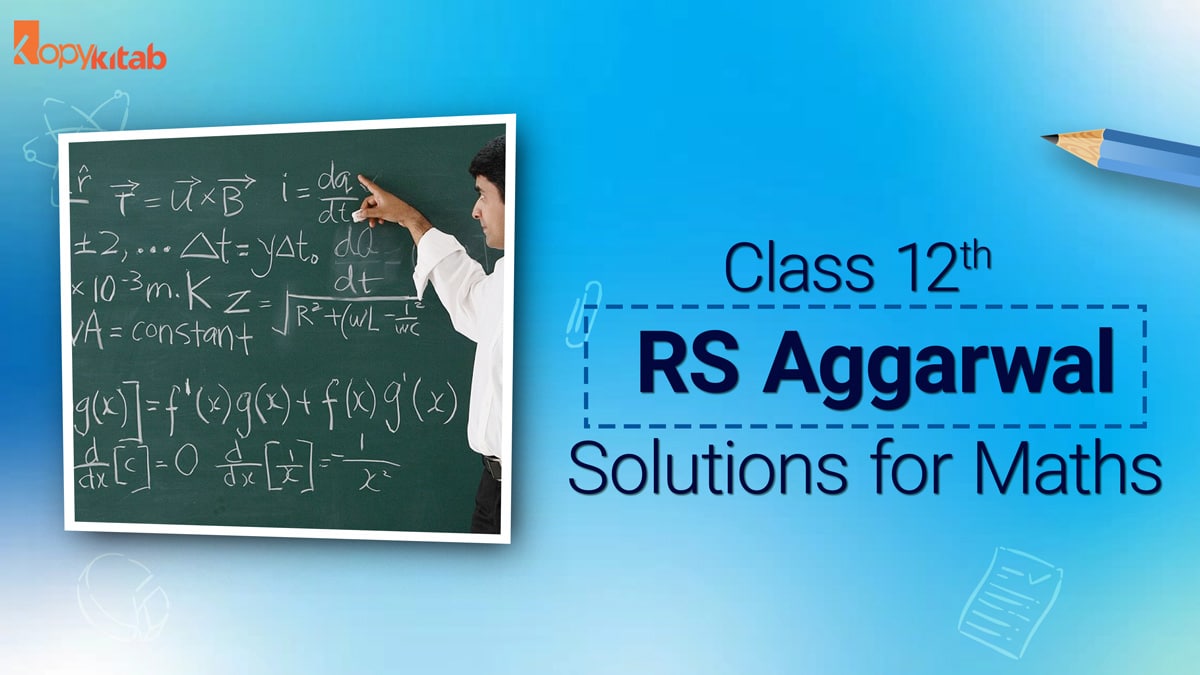 RS Aggarwal Class 12 Solutions for Maths