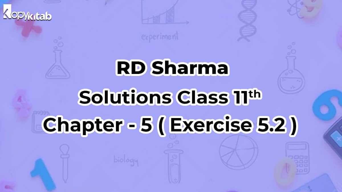 RD Sharma Solutions Class 11 Maths Chapter 5 Exercise 5.2