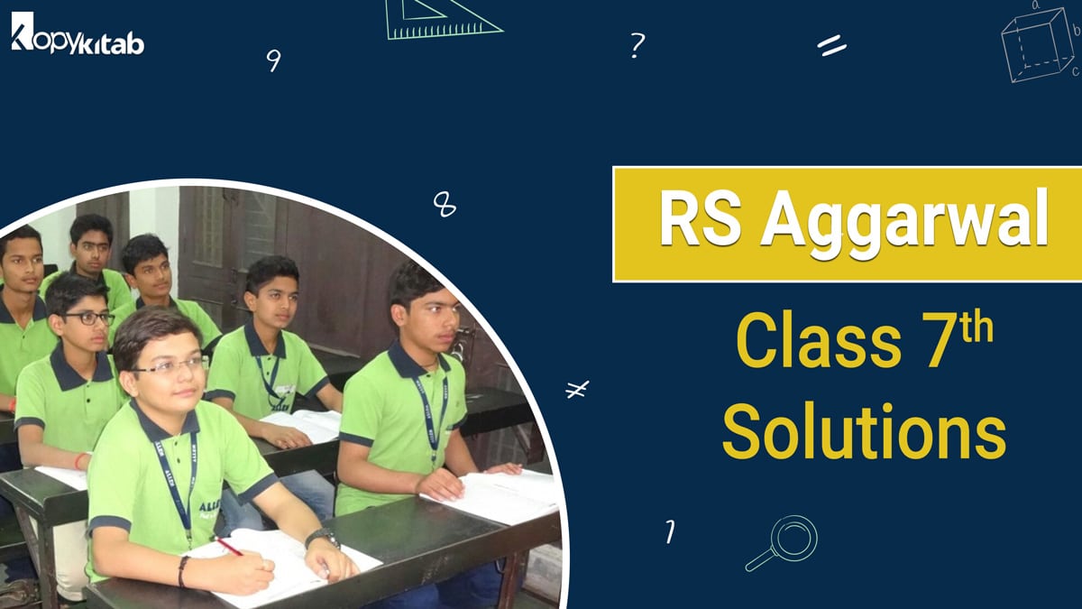 RS Aggarwal Class 7 Maths Solutions