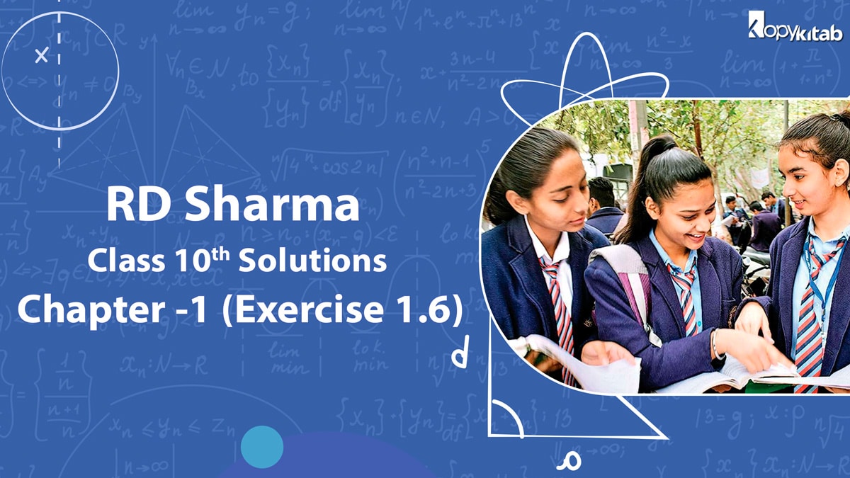 RD Sharma Class 10 Solutions Chapter 1 Exercise 1.6