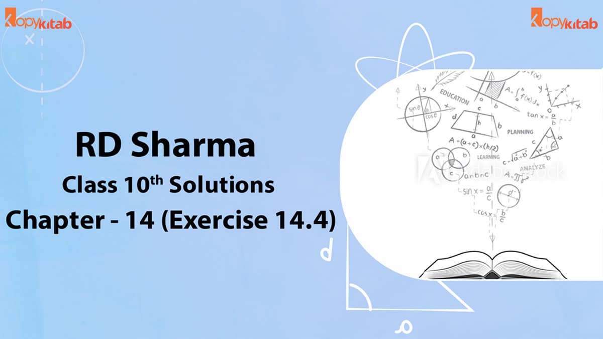 RD Sharma Class 10 Solutions Chapter 14 Exercise 14.4