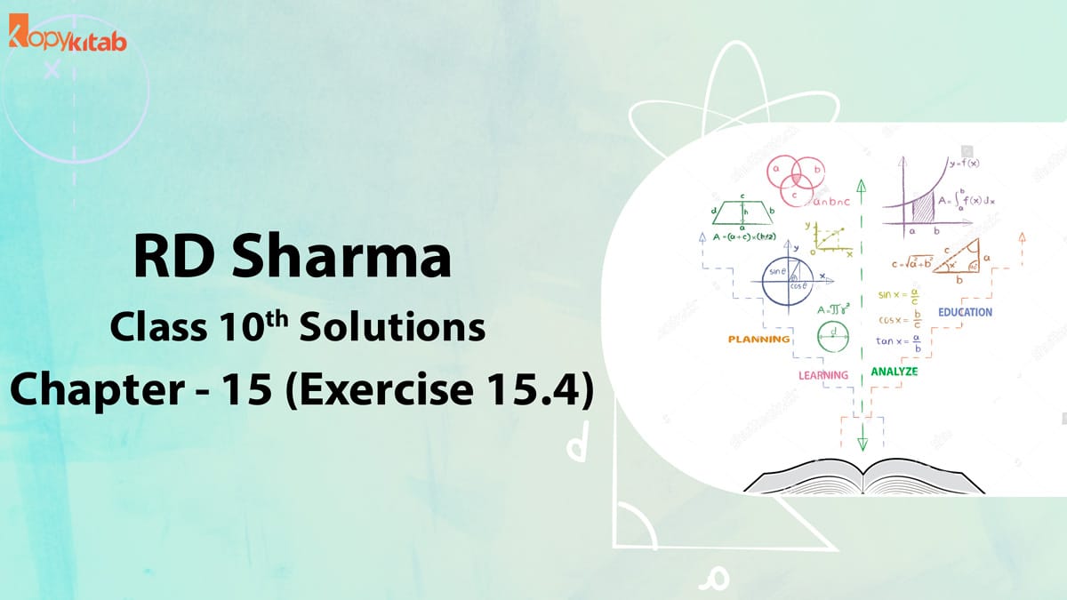 RD Sharma Class 10 Solutions Chapter 15 Exercise 15.4