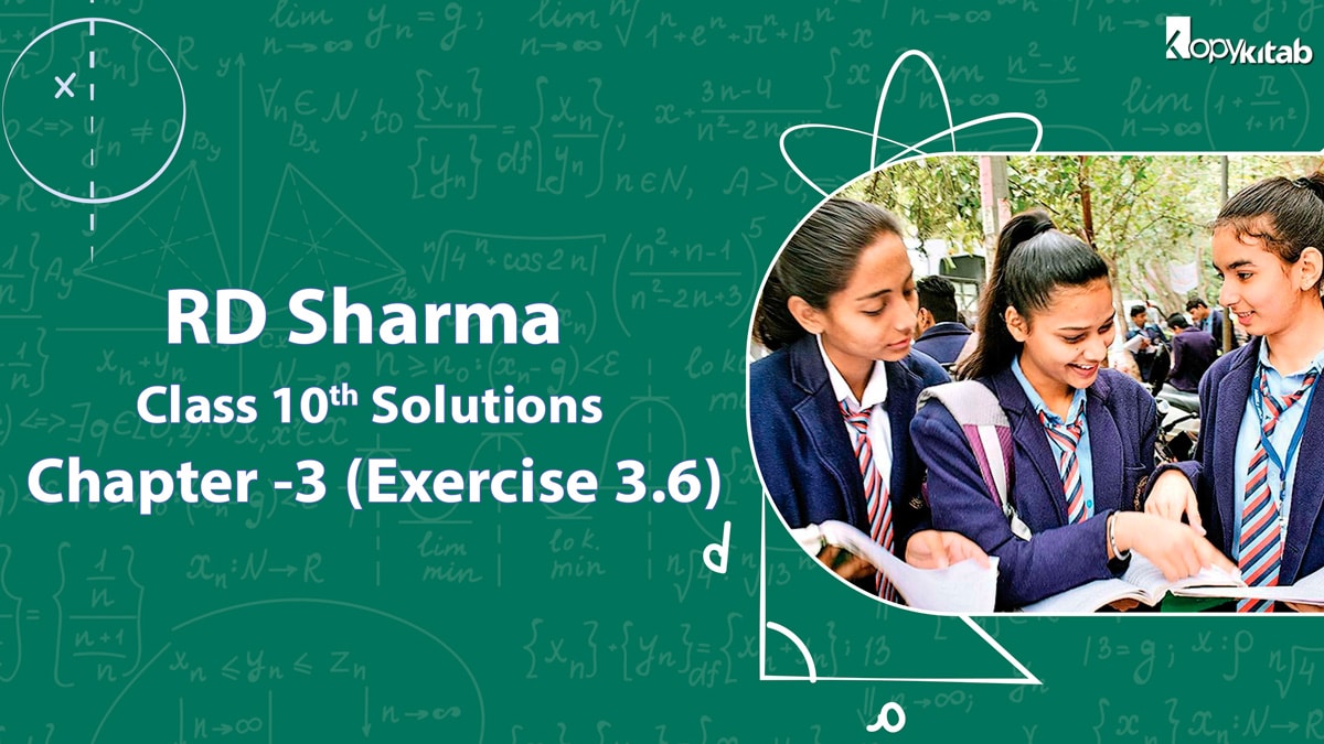 RD Sharma Class 10 Solutions Chapter 3 Exercise 3.6