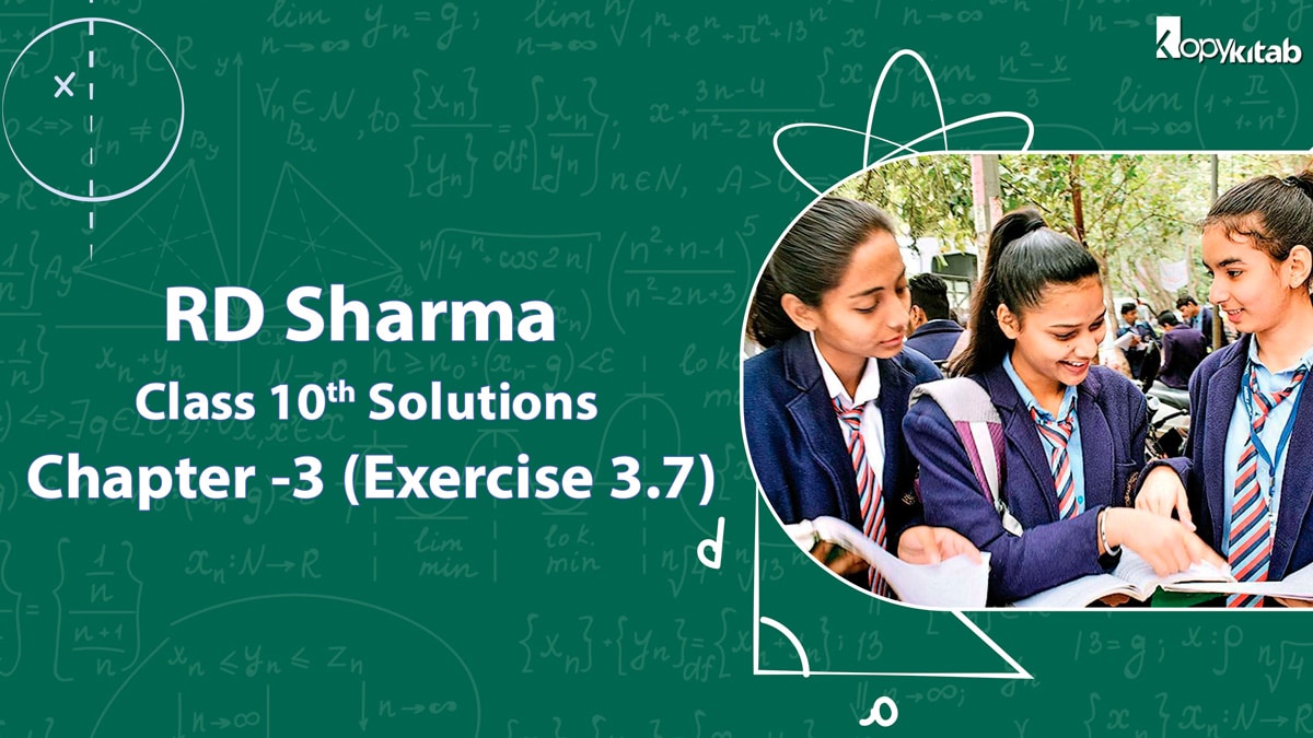 RD Sharma Class 10 Solutions Chapter 3 Exercise 3.7