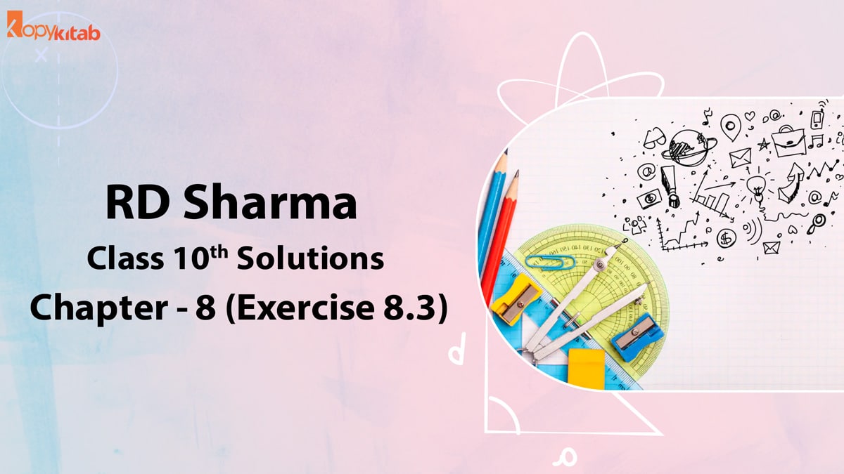 RD Sharma Class 10 Solutions Chapter 8 Exercise 8.3