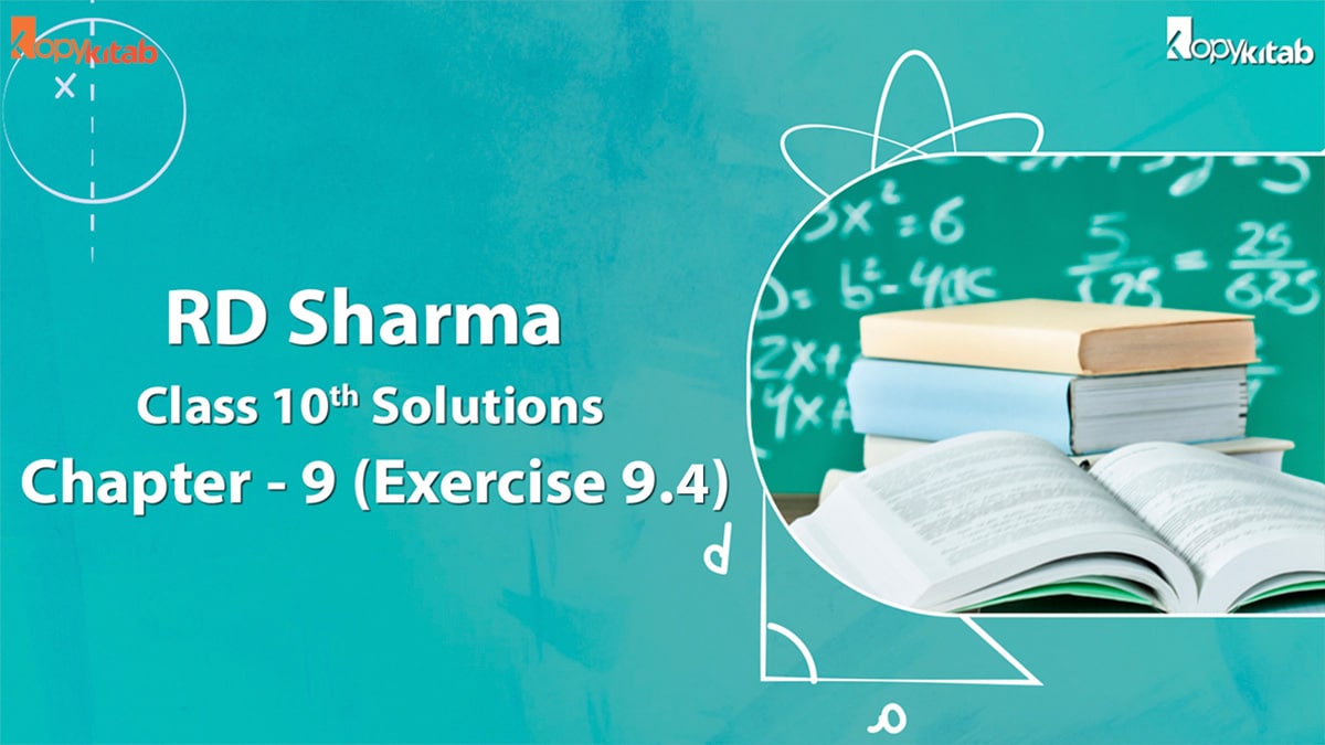 RD Sharma Class 10 Solutions Chapter 9 Exercise 9.4