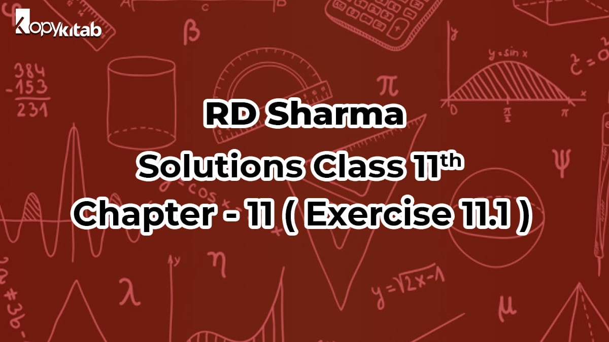 RD Sharma Solutions Class 11 Maths Chapter 11 Exercise 11.1