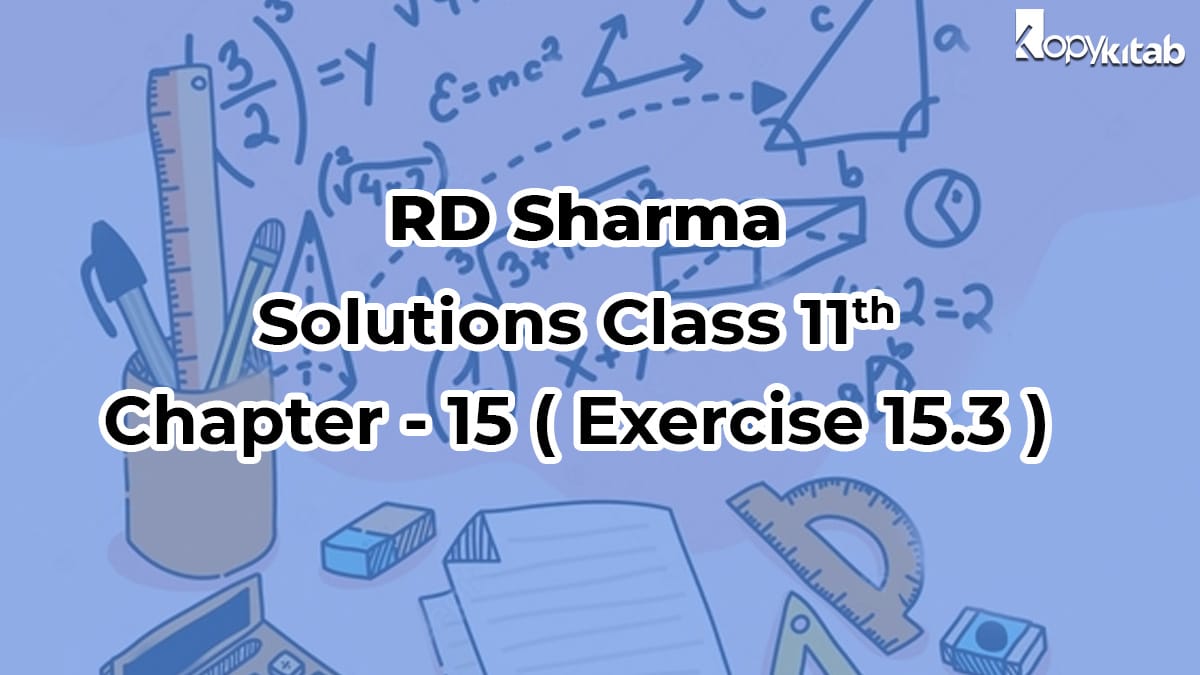 RD Sharma Solutions Class 11 Maths Chapter 15 Exercise 15.3