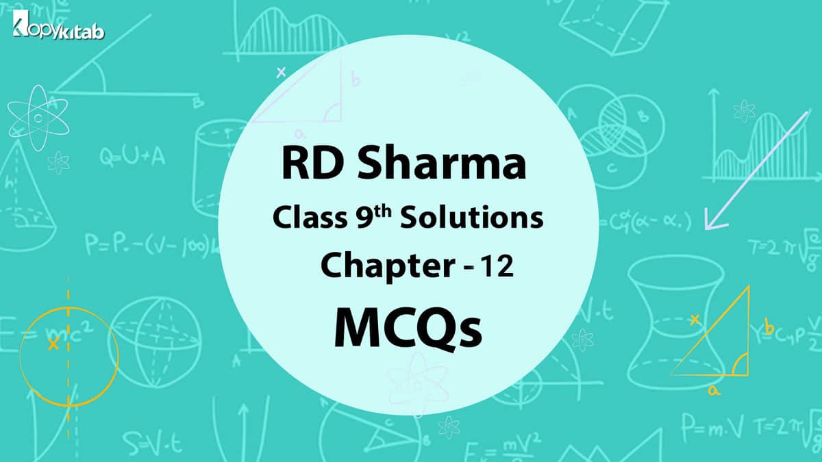 RD Sharma Class 9 Solutions Chapter 12 MCQs